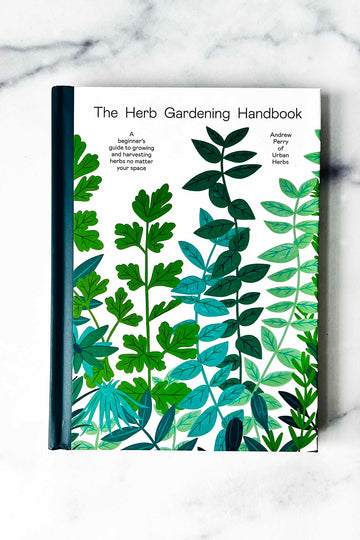 The Herb Gardening Handbook