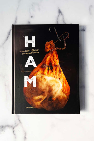 Ham: Prime Hams of Europe, Stories & Recipes