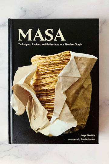 Masa: Techniques, Recipes and Reflections