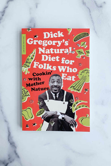 Dick Gregory's Natural Diet for Folks who Eat