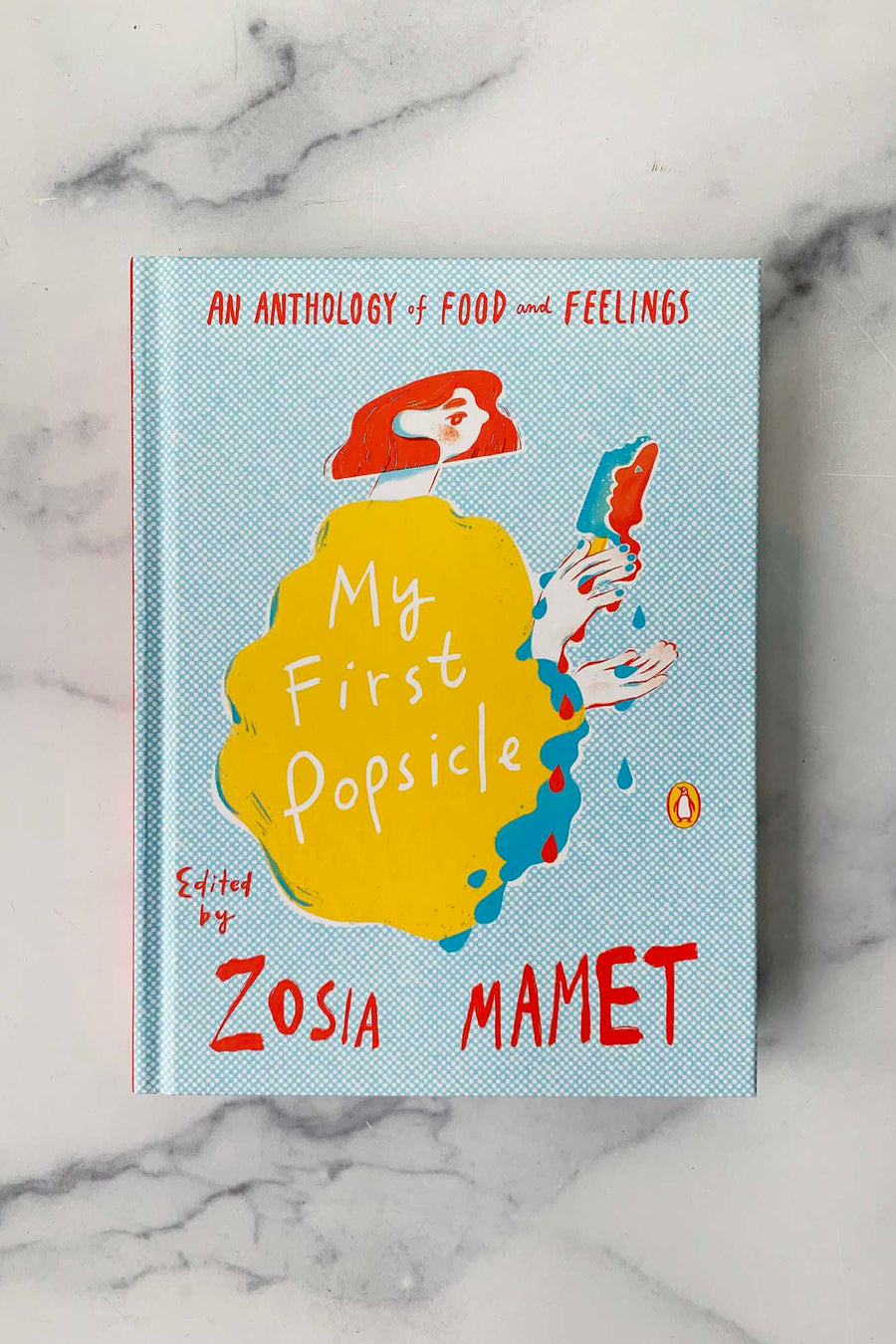 My First Popsicle: An Anthology of Food & Feelings